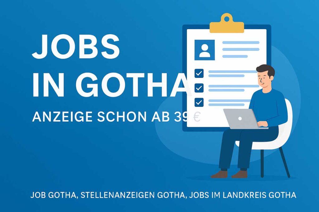 Jobangebote in Gotha – einfach, modern und günstig veröffentlichen